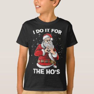 I Do It For The Ho´s Funny Santa Christmas XMAS T-Shirt