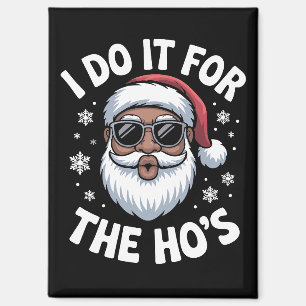 I Do It For The Hos Christmas African American  Magnet