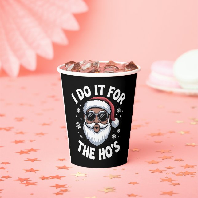 I Do It For The Hos Christmas African American  Paper Cups (Insitu)