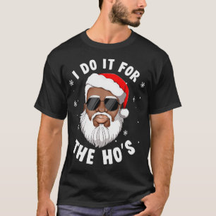 I Do It For The Hos Christmas African American T-Shirt