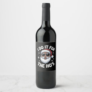 I Do It For The Hos Christmas African American Wine Label
