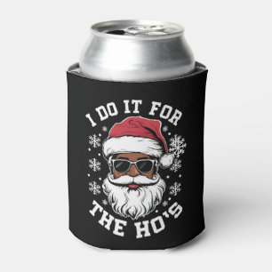 I Do It For The Hos Christmas African Santa  Can Cooler