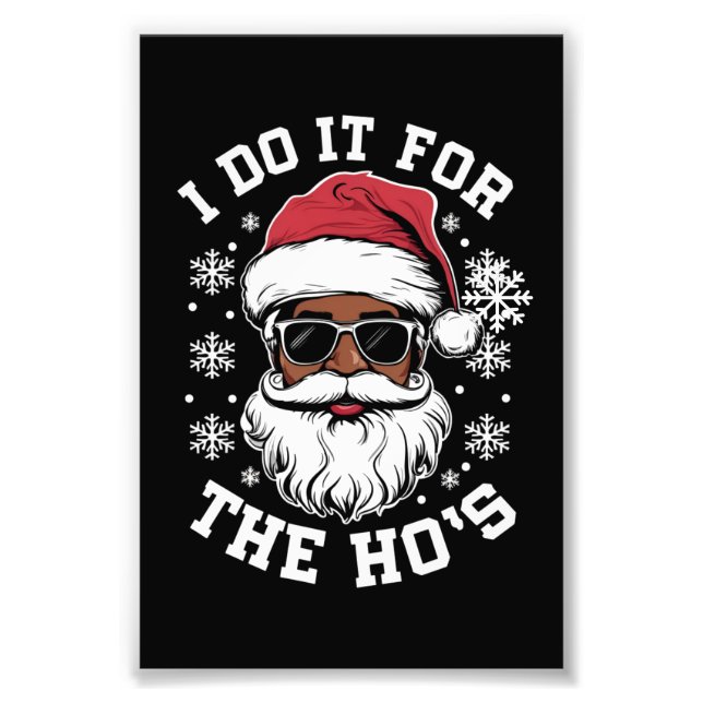 I Do It For The Hos Christmas African Santa  Photo Print (Front)