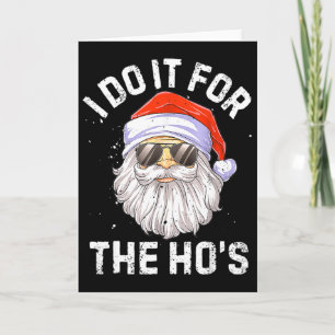 I Do It For The Ho's Fun Santa Face Christmas  Card