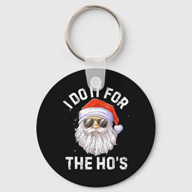 I Do It For The Ho's Fun Santa Face Christmas  Key Ring (Front)