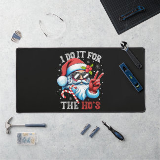 I Do It For The Ho's Funny Christmas Santa Desk Mat
