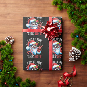 I Do It For The Ho's Funny Christmas Santa Wrapping Paper