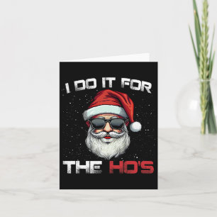 I Do It For The Hos Funny Inappropriate Christmas  Card