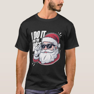I Do It For The Hos Funny Inappropriate Christmas T-Shirt