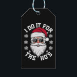 I Do It For The Hos Funny Santa Ugly Christmas  Gift Tags<br><div class="desc">I Do It For The Hos Funny Santa Ugly Christmas</div>