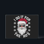 I Do It For The Hos Funny Santa Ugly Christmas  Holiday Card<br><div class="desc">I Do It For The Hos Funny Santa Ugly Christmas</div>