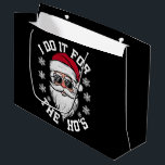 I Do It For The Hos Funny Santa Ugly Christmas  Large Gift Bag<br><div class="desc">I Do It For The Hos Funny Santa Ugly Christmas</div>