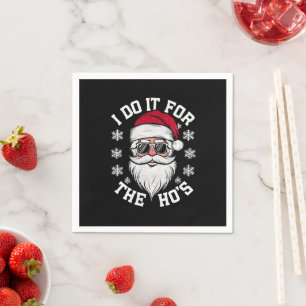 I Do It For The Hos Funny Santa Ugly Christmas Napkin