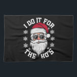 I Do It For The Hos Funny Santa Ugly Christmas  Tea Towel<br><div class="desc">I Do It For The Hos Funny Santa Ugly Christmas</div>