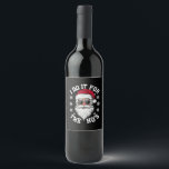 I Do It For The Hos Funny Santa Ugly Christmas  Wine Label<br><div class="desc">I Do It For The Hos Funny Santa Ugly Christmas</div>