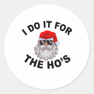 I Do It For The Hos Funny Summer Santa Christmas I Classic Round Sticker