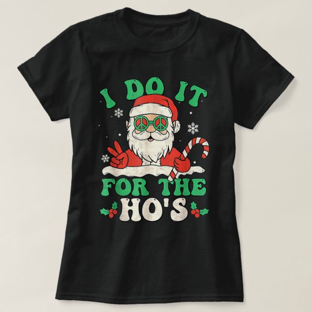I Do It For The Ho's Groovy Christmas Pyjamas Sant T-Shirt (Design Front)