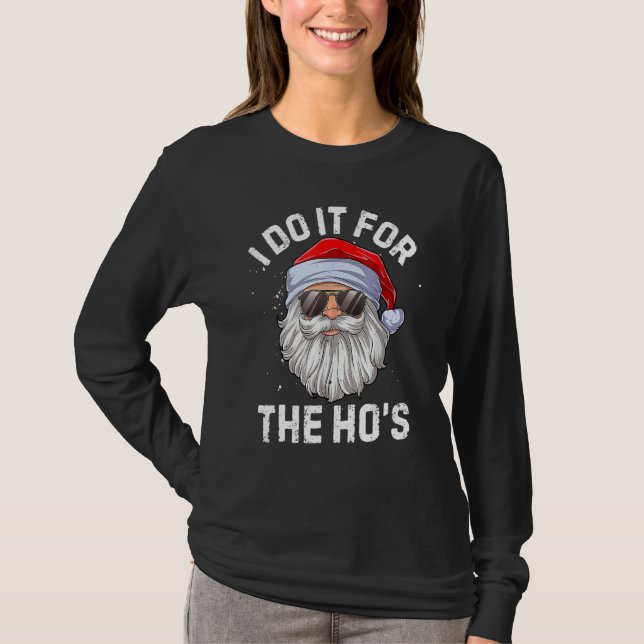 I Do It For The Ho's  Inappropriate Christmas Men  T-Shirt (Front)