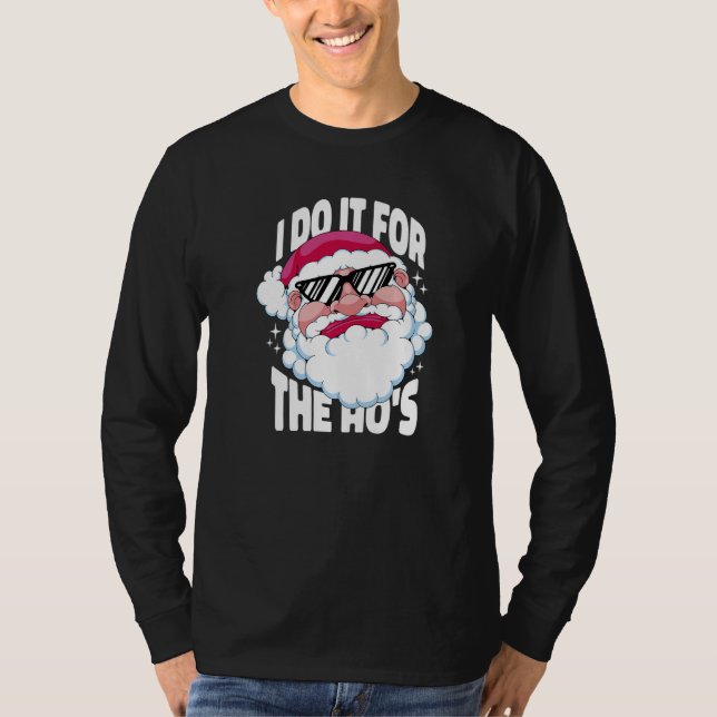 I Do It For The Ho's  Inappropriate Christmas Men  T-Shirt (Front)