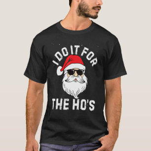 I Do It For The Ho's Inappropriate Christmas Men T-Shirt
