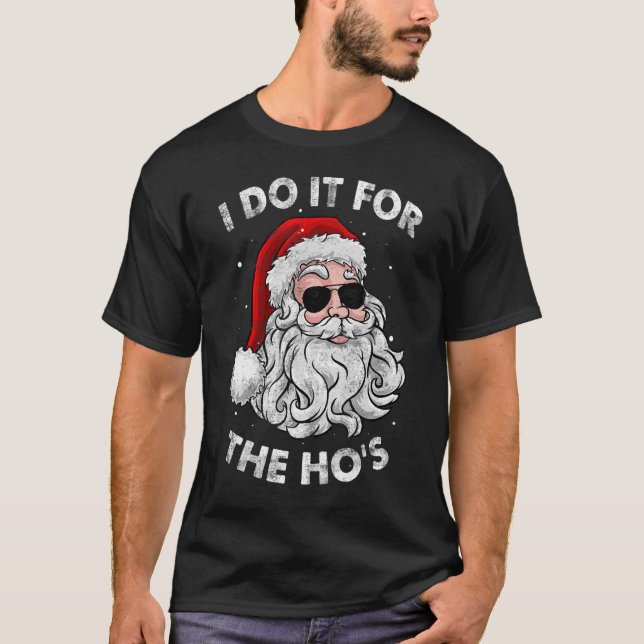 I Do It For The Ho's  Inappropriate Christmas Paja T-Shirt (Front)