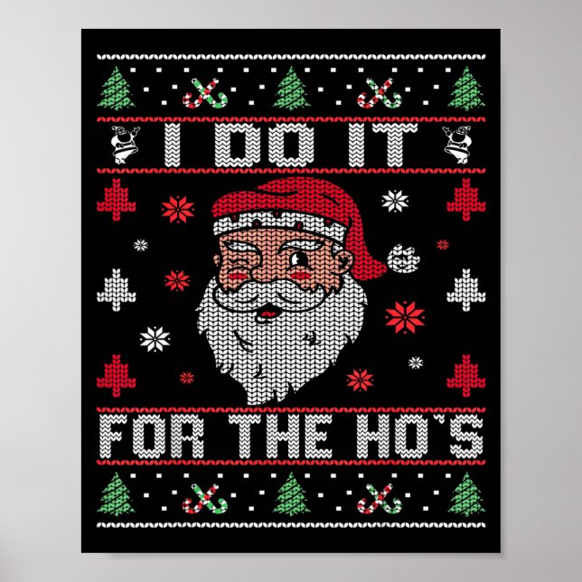 I Do It For The Ho's, Rude Offensive Christmas San Poster (Front)