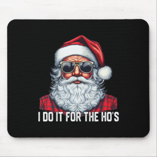 I Do it For The Ho's Santa Christmas 2023  Mouse Pad