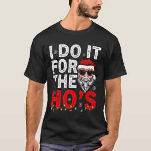 I Do It For The Hos Santa Claus  Funny Chirstmas 2 T-Shirt