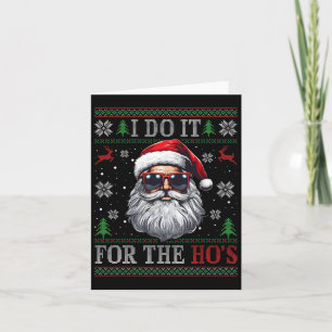 I Do It For The Hos Santa Claus Funny Ugly Sweater Card
