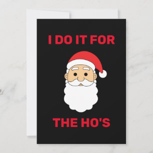I Do It For The Ho's Santa Claus Naughty Black Holiday Card