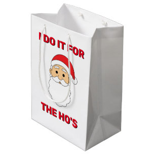 I Do It For The Ho's Santa Claus Naughty White Medium Gift Bag