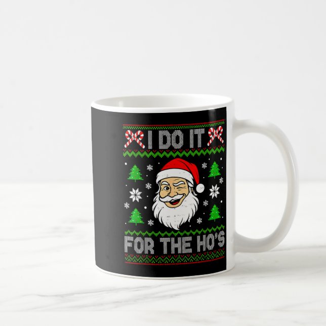 I Do It For The Ho's Santa Funny Inappropriate Chr Coffee Mug (Right)