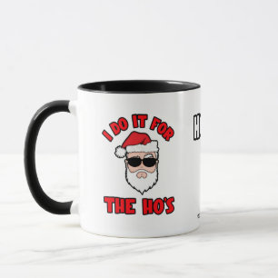 I DO IT FOR THE HO'S Santa Screwball Graphics Mug