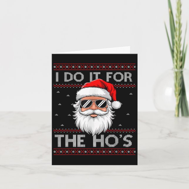 I Do It For The Ho's Santa Sungles Christmas Xmas  Card (Front)
