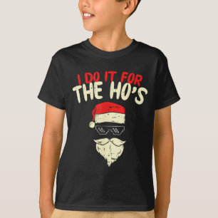 I Do It For The Hos Shirt Funny Adult Santa Christ