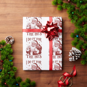 I Do It For The Ho's Snarky Christmas Sarcastic Wrapping Paper