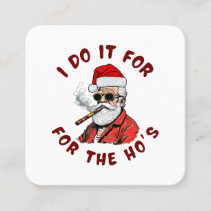 I do it for the hos square business card