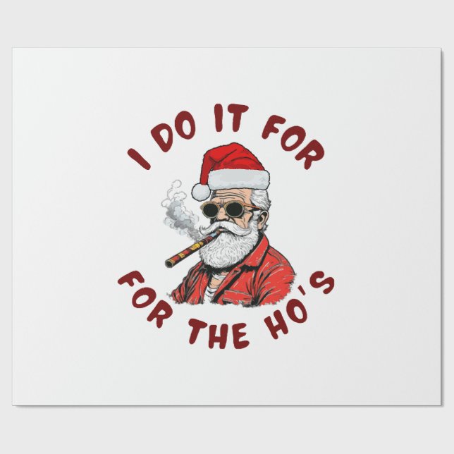 I do it for the hos wrapping paper (Flat)