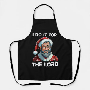 I Do It For The Lord Christian Christmas Gift Apron