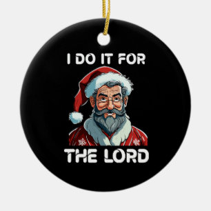 I Do It For The Lord Christian Christmas Gift Ceramic Tree Decoration