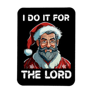 I Do It For The Lord Christian Christmas Gift Magnet