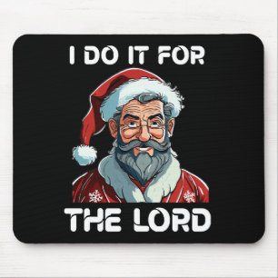 I Do It For The Lord Christian Christmas Gift Mouse Pad