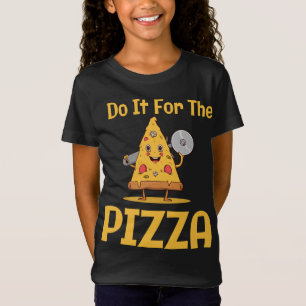 I Do It For The Pizza T-Shirt