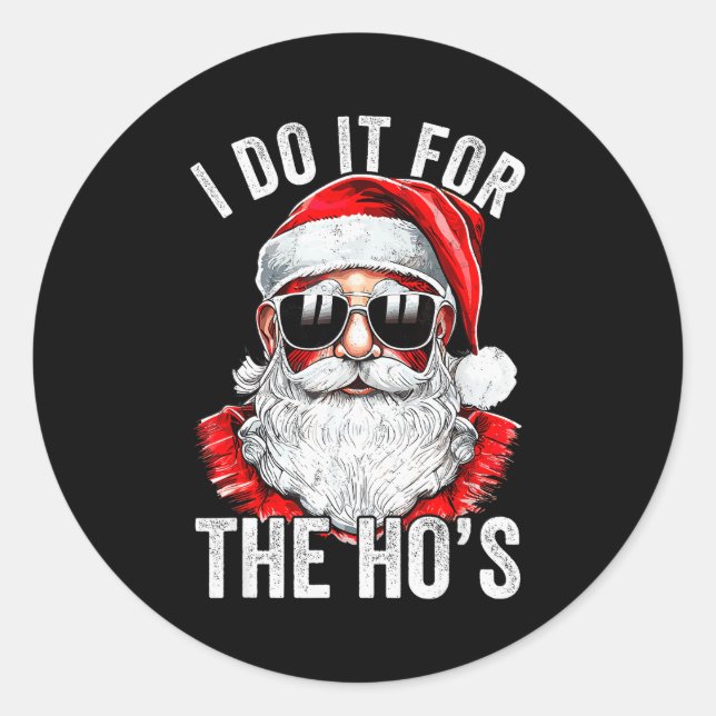 I Do It For The Santa Ugly Christmas Sweater  Classic Round Sticker (Front)