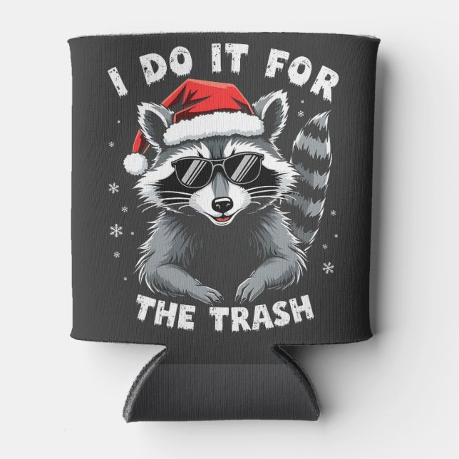 I Do It for the Trash Funny Christmas Racoon  Can Cooler (Front)