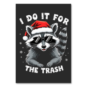 I Do It for the Trash Funny Christmas Racoon Table Number