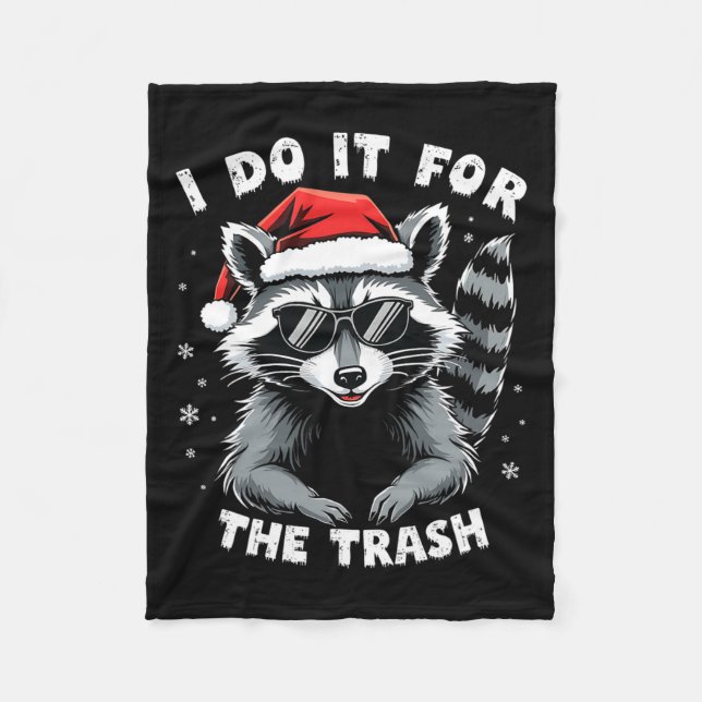I Do It For The Trash Funny Racoon Christmas Sant Fleece Blanket (Front)