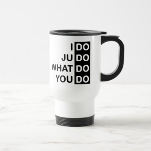 I Do Judo... Travel Mug