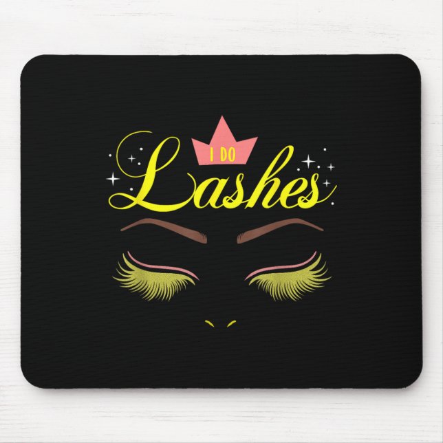 I Do Lashes Lash Artist  Mouse Pad (Front)