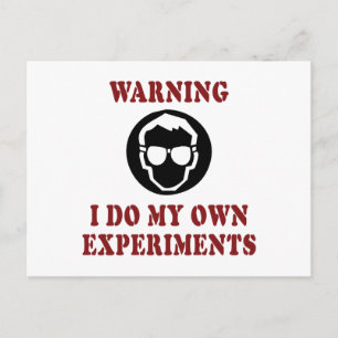 I Do My Own Experiments - Cool Scientist Inventor Postcard